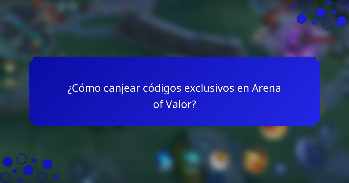 ¿Cómo canjear códigos exclusivos en Arena of Valor?