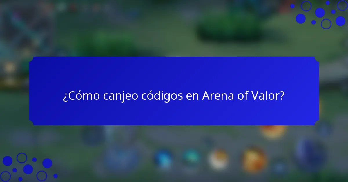¿Cómo canjeo códigos en Arena of Valor?