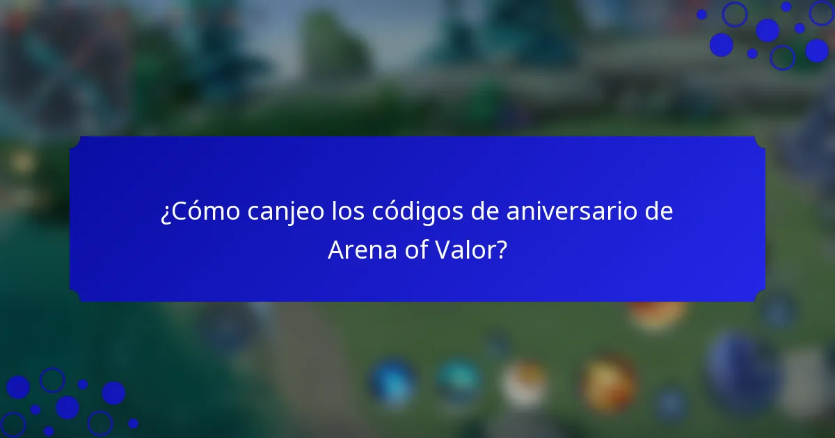 ¿Cómo canjeo los códigos de aniversario de Arena of Valor?