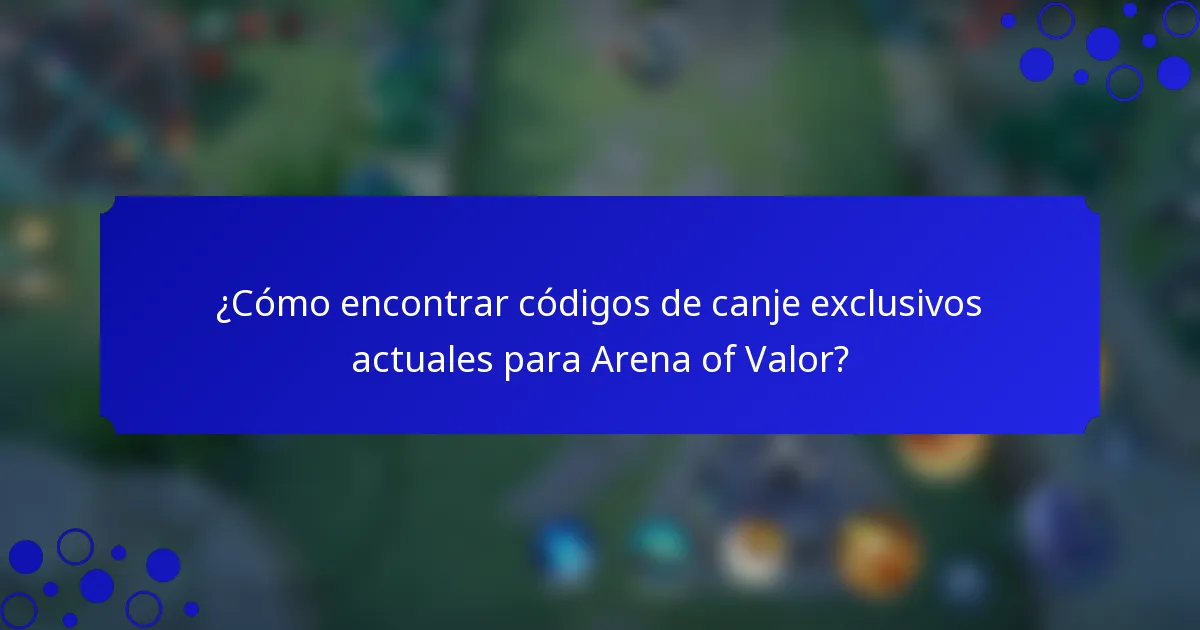 ¿Cómo encontrar códigos de canje exclusivos actuales para Arena of Valor?