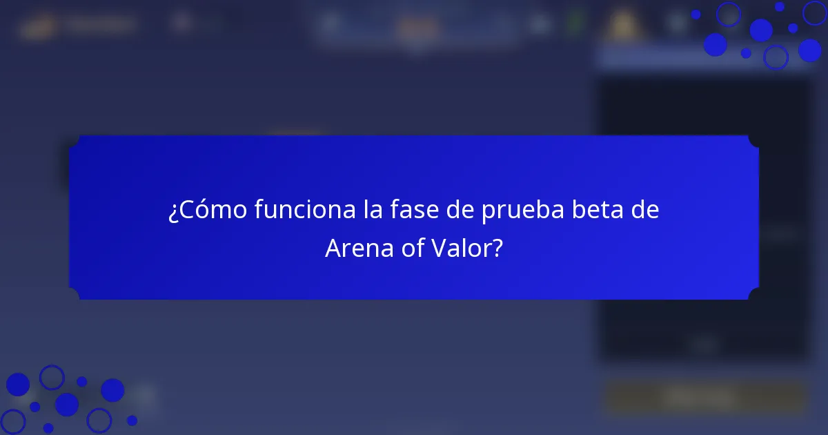 ¿Cómo funciona la fase de prueba beta de Arena of Valor?
