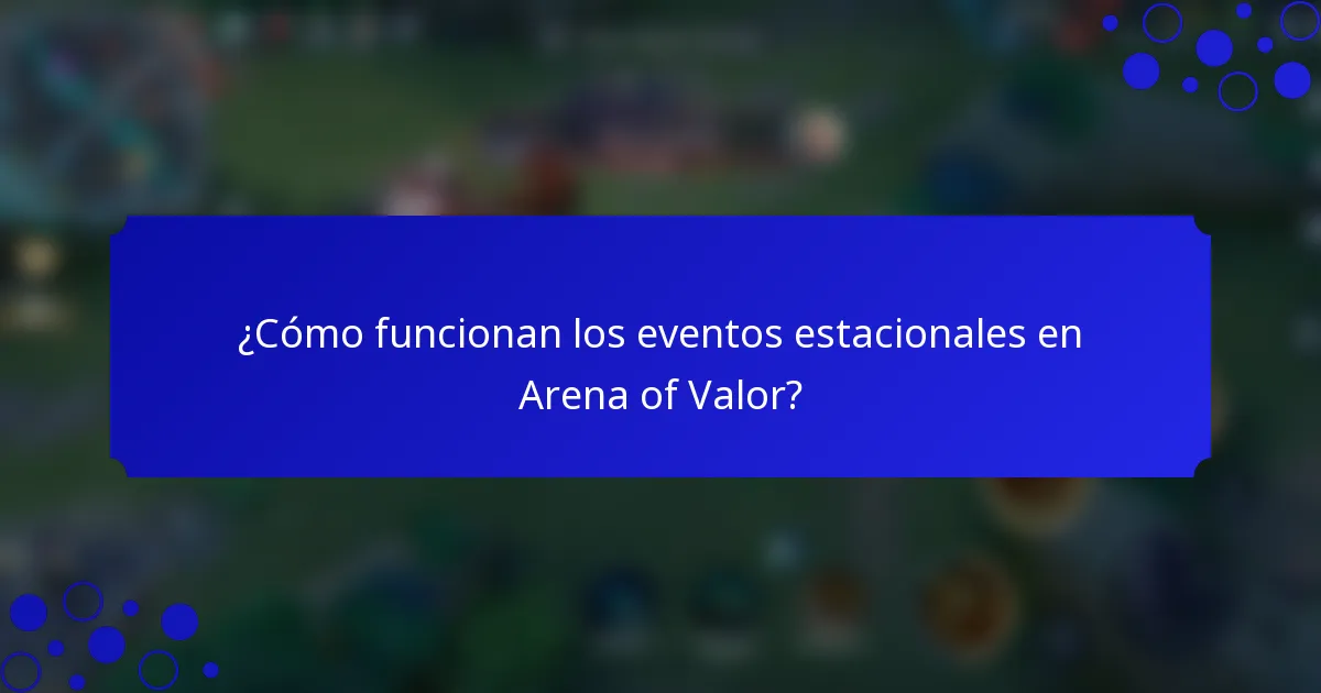 ¿Cómo funcionan los eventos estacionales en Arena of Valor?