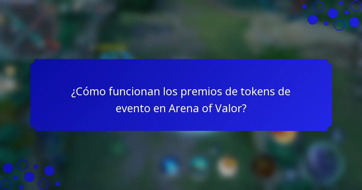 ¿Cómo funcionan los premios de tokens de evento en Arena of Valor?