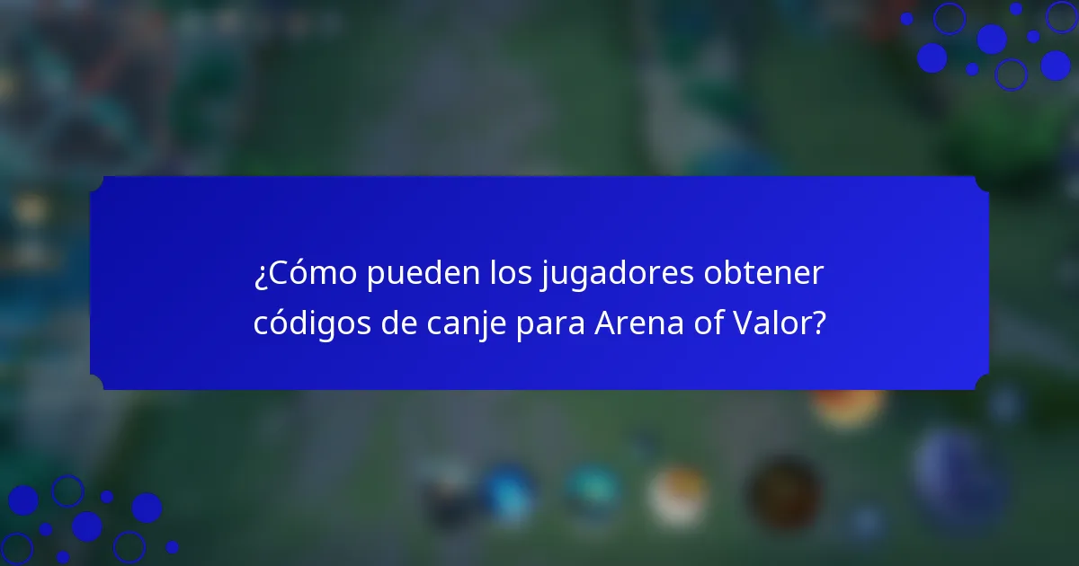 ¿Cómo pueden los jugadores obtener códigos de canje para Arena of Valor?