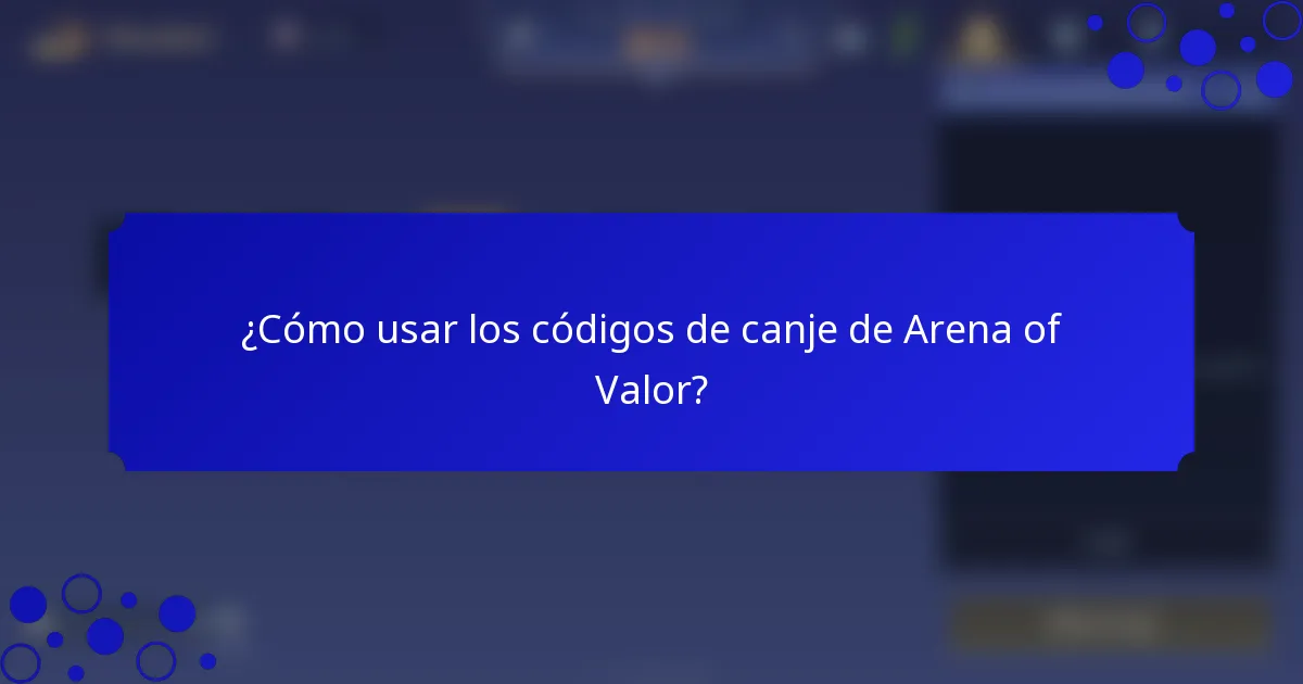 ¿Cómo usar los códigos de canje de Arena of Valor?