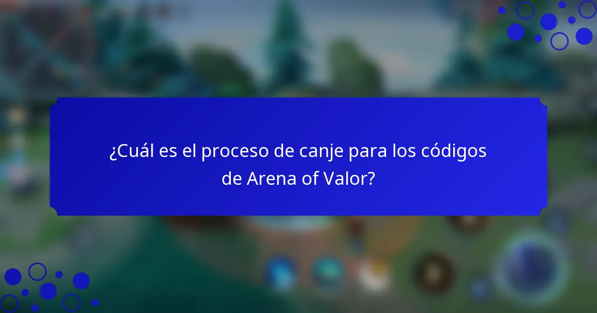 ¿Cuál es el proceso de canje para los códigos de Arena of Valor?
