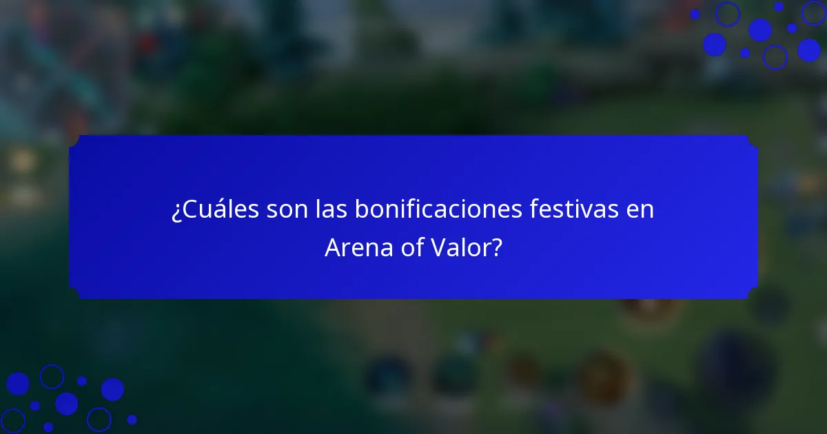¿Cuáles son las bonificaciones festivas en Arena of Valor?