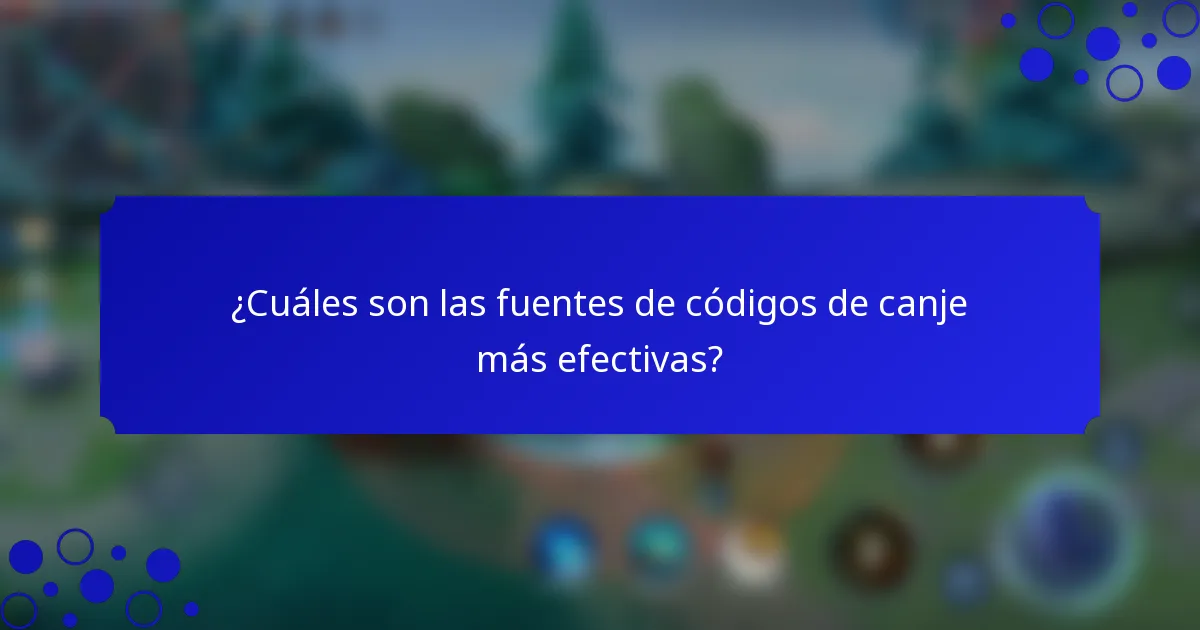 ¿Cuáles son las fuentes de códigos de canje más efectivas?
