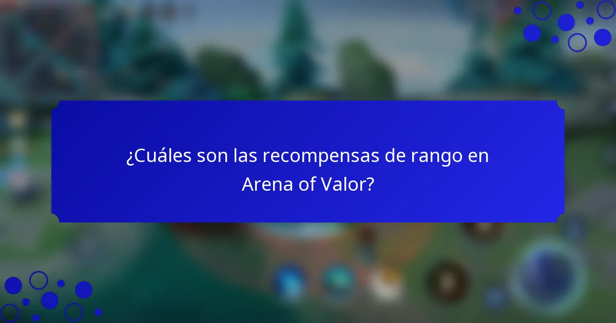 ¿Cuáles son las recompensas de rango en Arena of Valor?