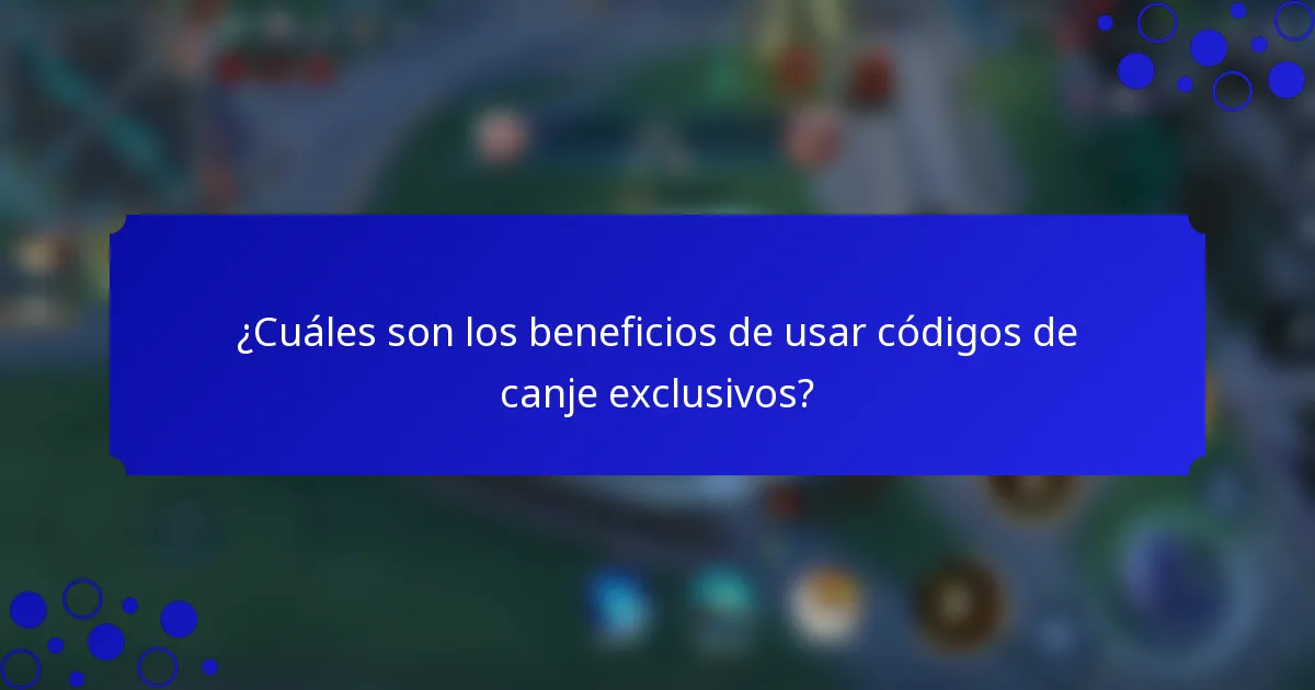 ¿Cuáles son los beneficios de usar códigos de canje exclusivos?