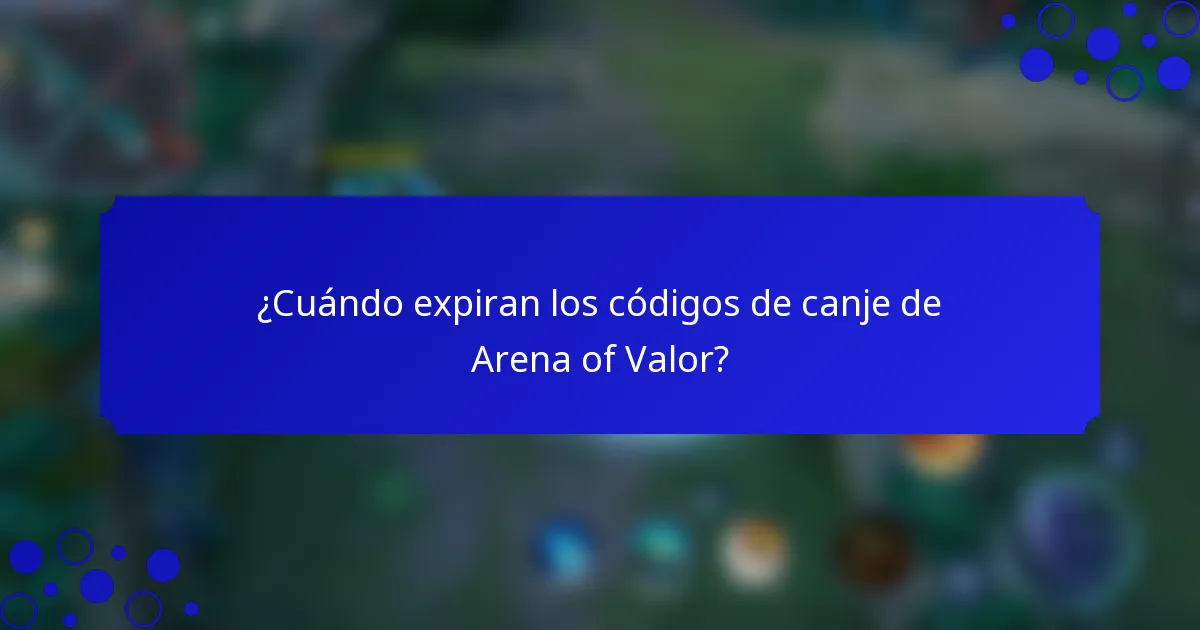 ¿Cuándo expiran los códigos de canje de Arena of Valor?