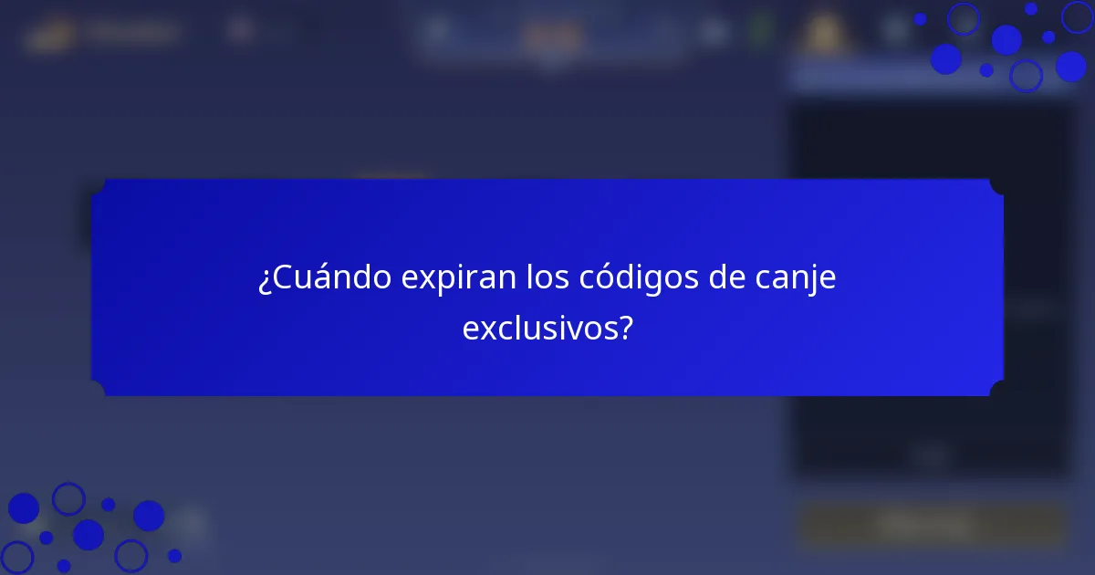 ¿Cuándo expiran los códigos de canje exclusivos?