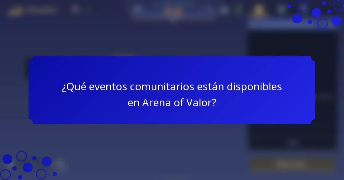¿Qué eventos comunitarios están disponibles en Arena of Valor?