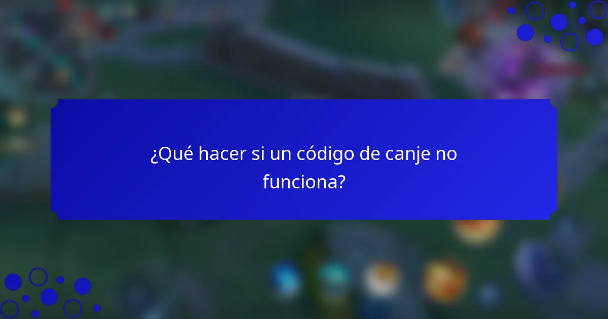 ¿Qué hacer si un código de canje no funciona?