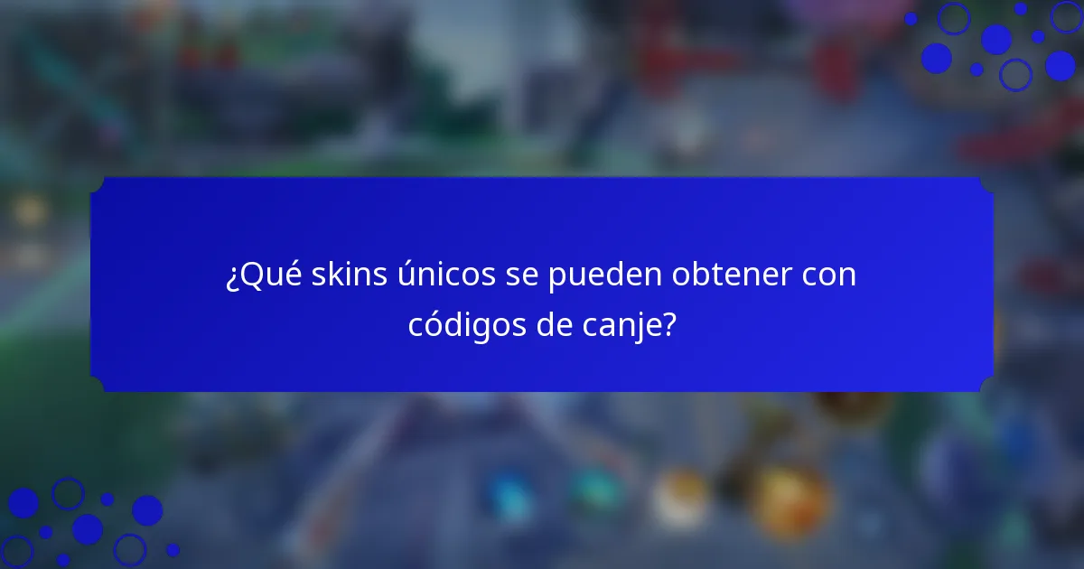 ¿Qué skins únicos se pueden obtener con códigos de canje?