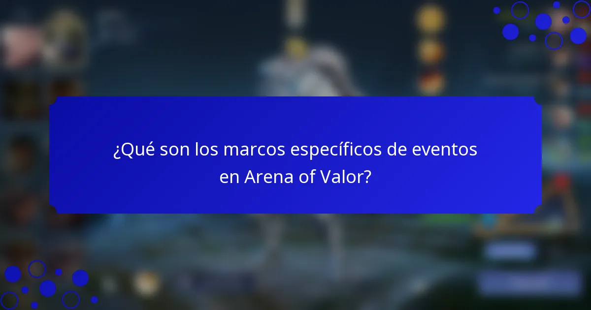 ¿Qué son los marcos específicos de eventos en Arena of Valor?